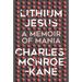 Lithium Jesus: A Memoir of Mania