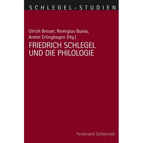 Friedrich Schlegel Und Die Philologie