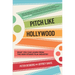 Pitch Like Hollywood: What You Can Learn from the High-Stakes Film Industry