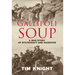 Gallipoli Soup: A War Story of Statecraft and Sacrifice