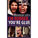 I'm Rubber, You're Glue