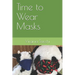 Time to Wear Masks