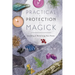 Practical Protection Magick: Guarding & Reclaiming Your Power