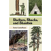 Shelters, Shacks, and Shanties: The Classic Guide to Building Wilderness Shelters (Dover Books on Architecture)