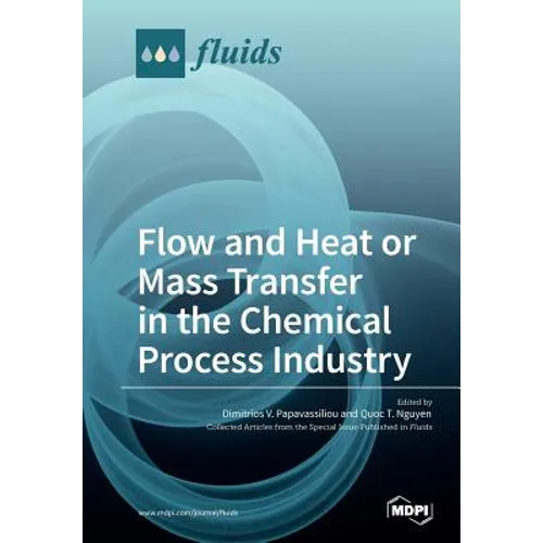Flow and Heat or Mass Transfer in the Chemical Process Industry