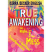 True Awakening: The Highs, the Lows, and the Mess of Spiritual Transformation