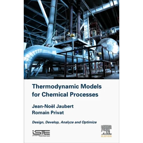 Thermodynamic Models for Chemical Engineering: Design, Develop, Analyse and Optimize