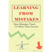 Learning From Mistakes: How Mistakes Teach Us More Than Success: What Should We Learn More From Our Mistakes