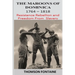 The Maroons of Dominica 1764 - 1818: Resistance Rebellion and Freedom From Slavery