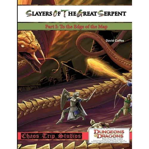 Slayers of the Great Serpent I: To the Edge of the Map