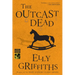 The Outcast Dead: A Mystery