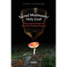 Sacred Mushroom/Holy Grail: The Long-lost Origin of Our Most Intriguing Legend