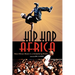 Hip Hop Africa: New African Music in a Globalizing World