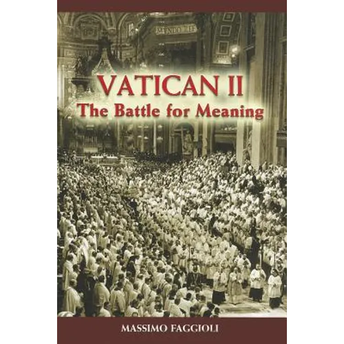 Vatican II: The Battle for Meaning