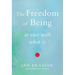 The Freedom of Being: At Ease with What Is
