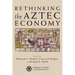 Rethinking the Aztec Economy