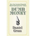 Dumb Money: How Our Greatest Financial Minds Bankrupted the Nation