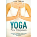 Yoga Para Principiantes: Una Guía Integral Para Poses De Yoga Y Una Energía Duradera (Yoga for Beginners Spanish Version)