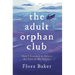 The Adult Orphan Club: How I Learned to Grieve the Loss of My Parents