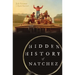 Hidden History of Natchez