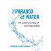 The Paradox of Water: The Science and Policy of Safe Drinking Water