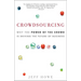 Crowdsourcing: Why the Power of the Crowd Is Driving the Future of Business