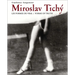 Miroslav Tichy: Form of Truth