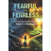 Fearful to Fearless: Your Journey from Fear to Freedom