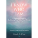 I Know Who I Am