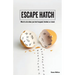 Escape Hatch: What to do when you feel trapped, limited, or stuck