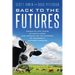 Back to the Futures: Crashing Dirt Bikes, Chasing Cows, and Unraveling the Mystery of Commodity Futures Markets