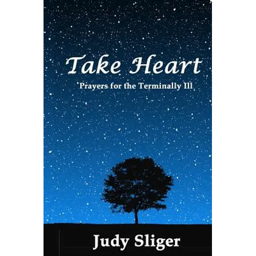 Take Heart: Prayers for the Terminally Ill