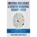 Emotional Intelligence and Cognitive Behavioral Therapy + Hygge: 5 Manuscripts - Emotional Intelligence Definitive Guide & Mastery Guide, CBT ... (Emo