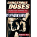 Dangerous Doses: A True Story of Cops, Counterfeiters, and the Contamination of America's Drug Supply