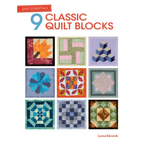 Quilt Essentials: 9 Classic Quilt Blocks
