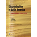 Discrimination in Latin America: An Economic Perspective