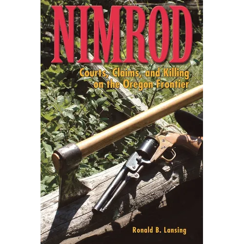 Nimrod: Courts, Claims, and Killing on the Oregon Frontier