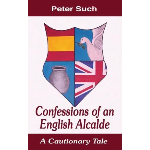 Confessions of an English Alcalde: A Cautionary Tale