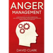Anger Management: A Psychologist's Guide to Identifying and Controlling Anger - Master Your Emotions and Regain Control of Your Life