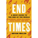 End Times: A Brief Guide to the End of the World