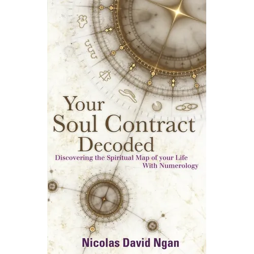 Your Soul Contract Decoded: Discover the Spiritual Map of Your Life with Numerology
