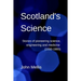 Scotland's Science: Stories of pioneering science, engineering and medicine (1550-1900)