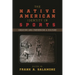 The Native American Identity in Sports: Creating and Preserving a Culture