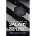 Your Path to Salary Independence: How Anyone Can Control Their Financial Destiny