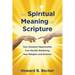 The Spiritual Meaning of Scripture: Your Greatest Opportunity. Your Mental Wellbeing. Your Religion and Science.