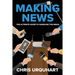 Making News: The Ultimate Guide to Handling the Media