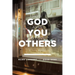 How God Asks You To Love Others: A Field Manual