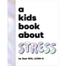 A Kids Book about Stress
