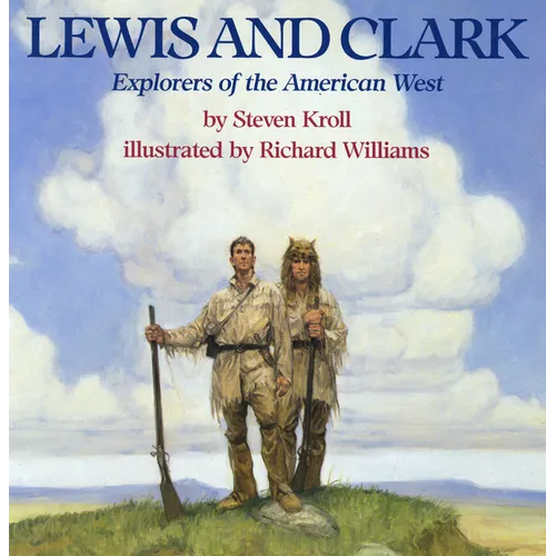 Lewis and Clark: Explorers of the American West