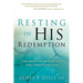 Resting in His Redemption: The Basis of Prayer and the Christian Life